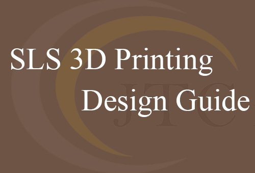 SLS 3D Printing Design Guide