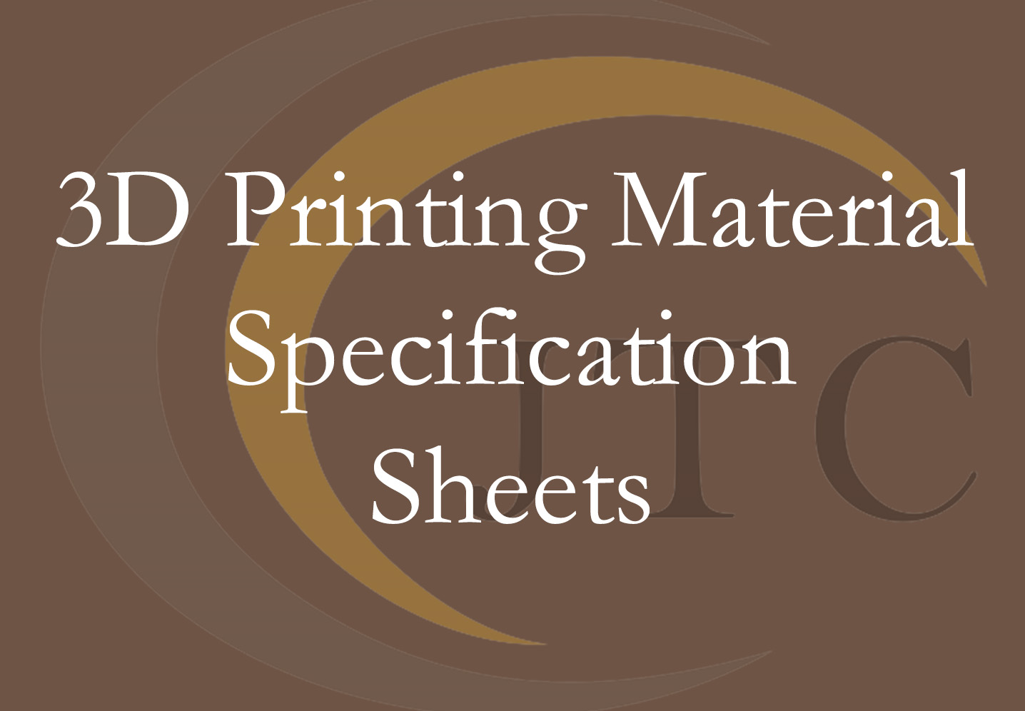 3D Printing Materials Specification Sheets Design Guide