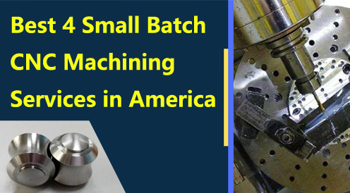 Best 4 Small Batch CNC Machining Services in America