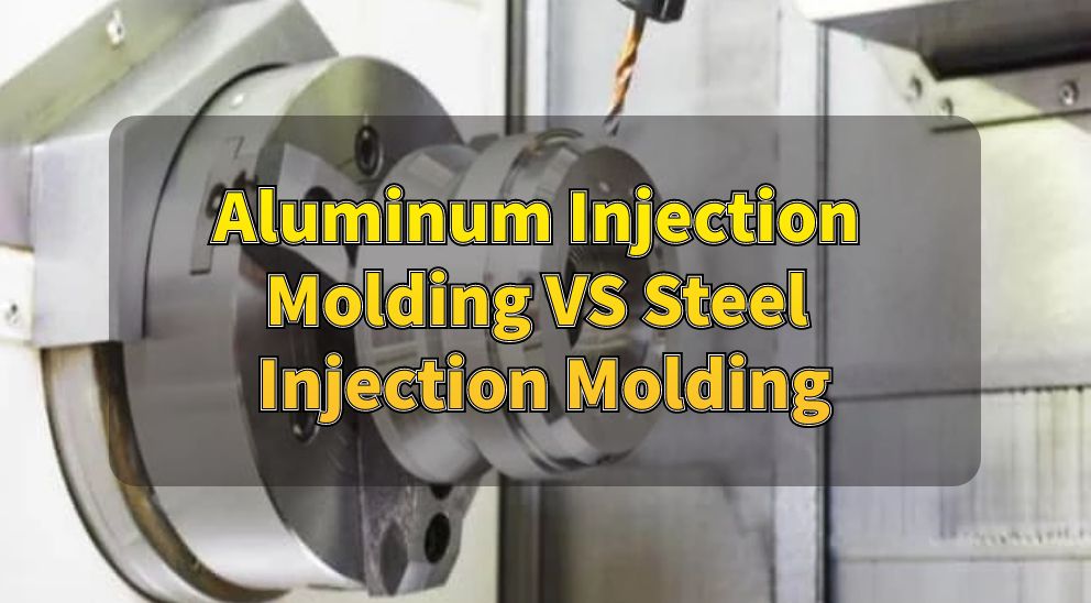 Aluminum Injection Molding VS Steel Injection Molding