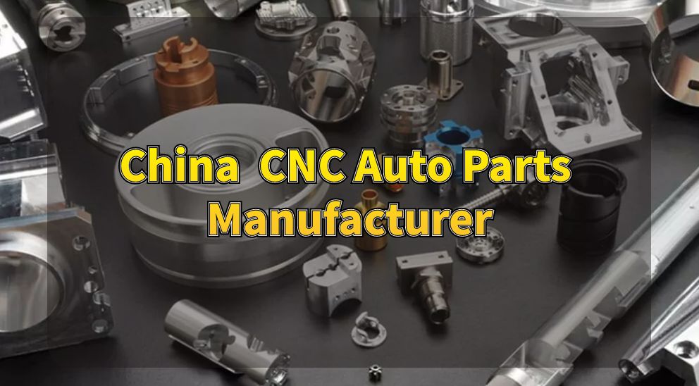 Benefits of machining Custom Auto Parts Why do we need China CNC Auto Parts?