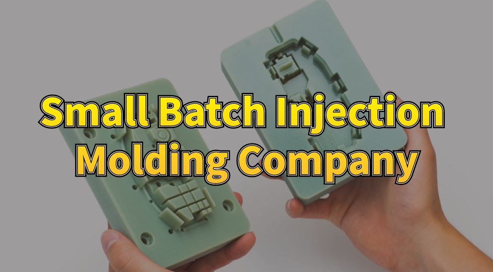 Small Batch Injection Molding Company