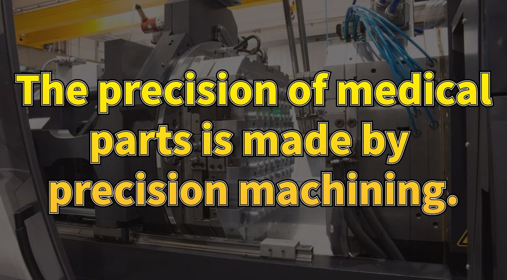 The precision of medical parts is made by precision machining.
